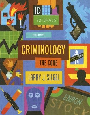 Criminology: The Core 3rd edition by Larry J. Siegel 0495094773