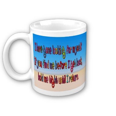 Humorous Funny Saying Coffee Mug Cup "Gone Looking For Myself"