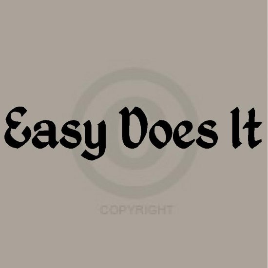 Easy Does It