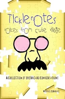 Ticklenotes: Voices from Cube Village / A Collection of Overheard Conversations