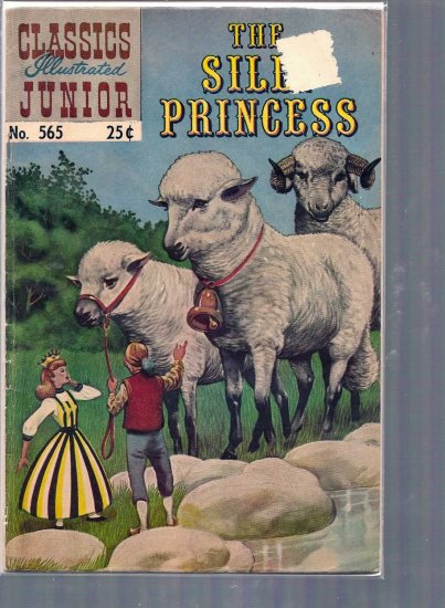 CLASSICS ILLUSTRATED JUNIOR THE SILLY PRINCESS # 565, 4.0 VG