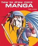 How to Draw More Manga by Katy Coope (2004)