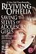 Reviving Ophelia by Mary Bray Pipher (1995)