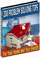 200 Problem Solving Tips For Your Home and Your Health