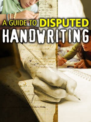 A Guide To Disputed Handwriting
