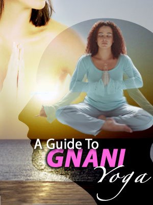 A Guide To Gnani Yoga