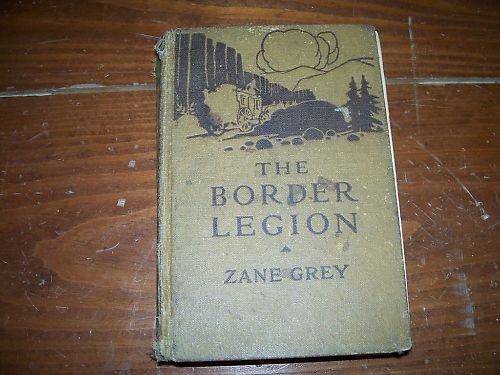 The Border Legion by Zane Grey 1916
