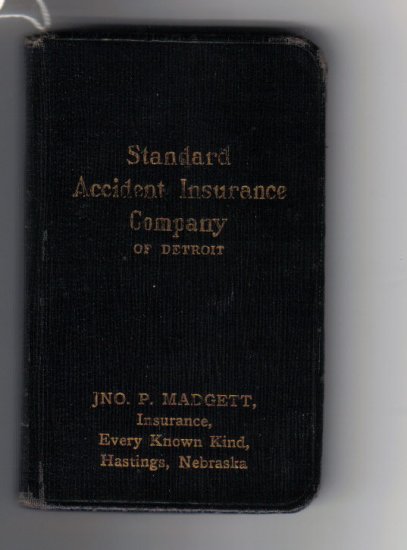 Standard Accident Insurance Company of Detroit small book - Adv for Jno. P. Madgett, Hastings, Nebr