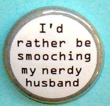 I'd Rather Be Smooching My Nerdy Husband-1 Inch Pinback Button