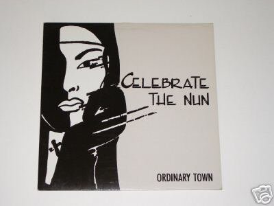 Celebrate The Nun - Odrinary Town