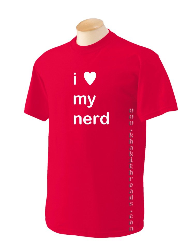 I LOVE MY NERD Geek T-Shirt