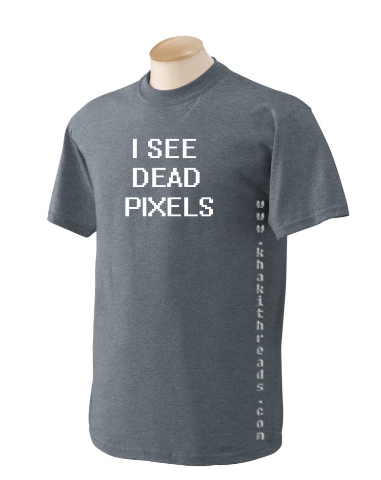 I SEE DEAD PIXELS Geek T-Shirt