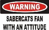 Warning: Sabercats Fan With An Attitude Decal