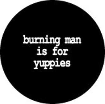 BURNING MAN IS FOR YUPPIES