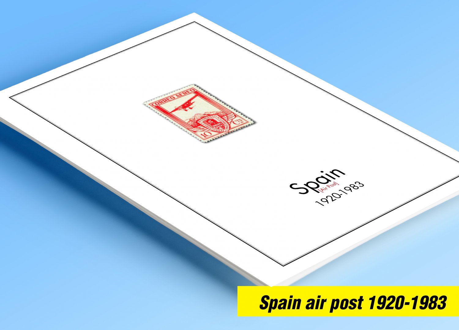 COLOR PRINTED SPAIN AIR POST 1920-1983 STAMP ALBUM PAGES (20 illustrated pages)