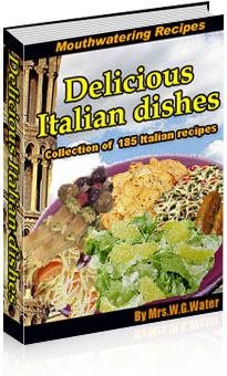 185 Delicious Italian Recipes ebook + resell rights