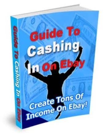GUIDE TO CASHING IN ON EBAY ebook + resell rights