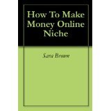 "how to make money online" niche ebook by Sara Brown+ resell rights
