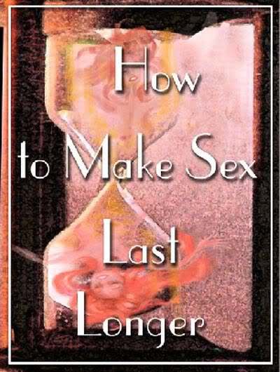 How To Make Sex Last Longer eBook + resell rights