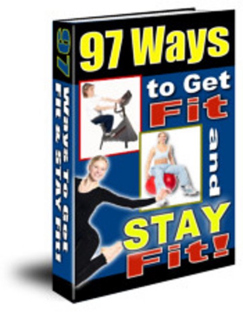 97 Ways To Get Fit And Stay Fit eBook+ resell rights