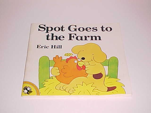 Spot Goes to the Farm by Eric Hill (1998, Paperback, Reprint)
