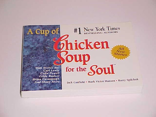 A Cup of Chicken Soup for the Soul by Barry Spilchuk, Jack Canfield, Mark V Hansen (1996, Paperback)