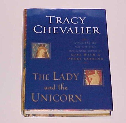 (SOLD in lot) The Lady and the Unicorn by Tracy Chevalier (2004, Hardcover)