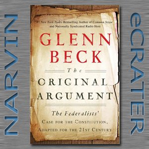 The Original Argument: The Federalists' Case for the Constitution, Adapted for the 21st Century