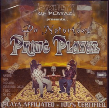 Da Notorious Prime Playaz - Playa Affiliated, 100% Certified