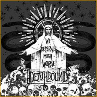 DEATHBOUND we deserve much worse CD 2007 DEATH GRINDCORE