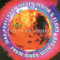 MAD PROFESSOR MEETS MAFIA & FLUXY from mars with dub CD 2005 DUB