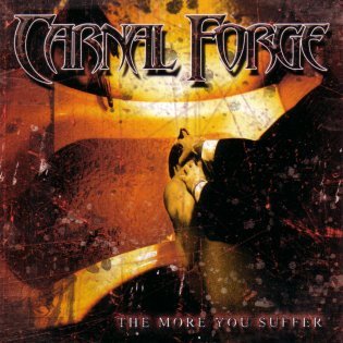 CARNAL FORGE the more you suffer CD 2003 DEATH METAL