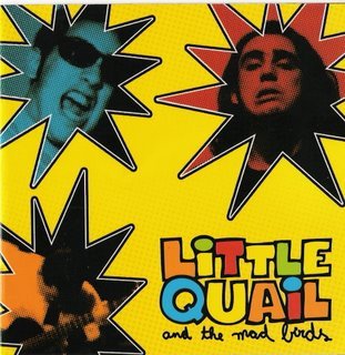 LITTLE QUAIL AND THE MAD BIRDS little quail and the mad birds CD 199? ROCK