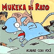 MUKEKA DI RATO acabar com você CD 2006 HARDCORE