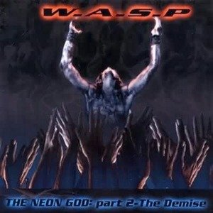 WASP the neon god part 2 - the demise CD 2004 HEAVY METAL**