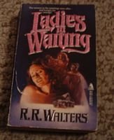 Ladies In Waiting by R R Walters PB Edition 1986... FREE SHIPPING