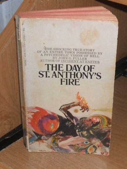 The Day Of St. Anthony's Fire by John G Fuller 1968...