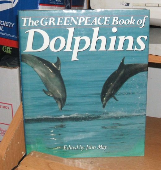 The Greenpeace Book of Dolphins Hardcover 1990