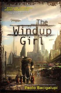 Windup Girl by Paolo Bacigalupi