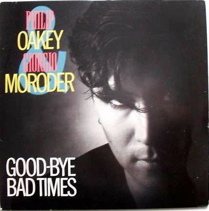 Good-Bye Bad Times 45rpm - PHILIP OAKEY & GIORGIO MORODER