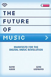 The Future Of Music by David Kusek, Gerd Leonhard (paperback)