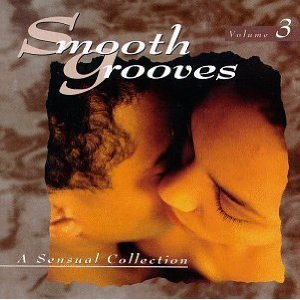 Smooth Grooves: A Sensual Collection, Vol. 3