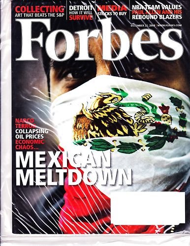 FORBES MAGAZINE 12/22/2008 Mexican Meltdown issue