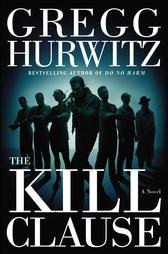 The Kill Clause: A Novel by Gregg Hurwitz (hardcover)