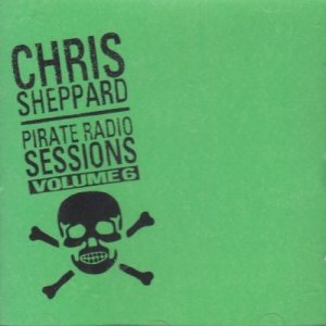 Chris Sheppard Pirate Radio Sessions, Vol. 6 cd