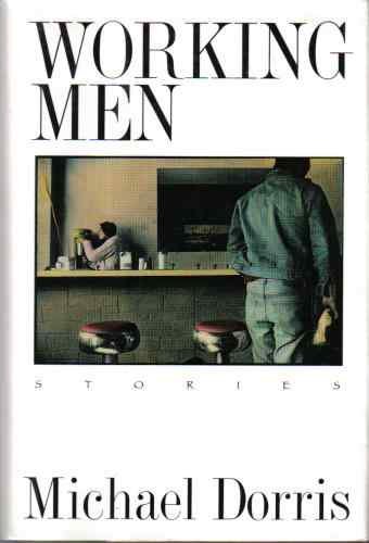 Working Men by Michael Dorris (hardcover)