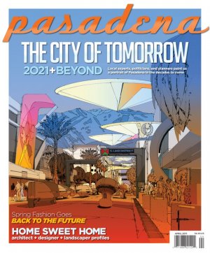 Pasadena Magazine-The City of Tomorrow-April 2011 issue