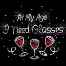 At My Age I Need Glasses Rhinestone Iron on Transfer Hot Fix Bling Wine Mixed- DIY At My Age I Need Glasses Rhinestone Iron on Transfer Hot Fix Bling Wine Mixed- DIY