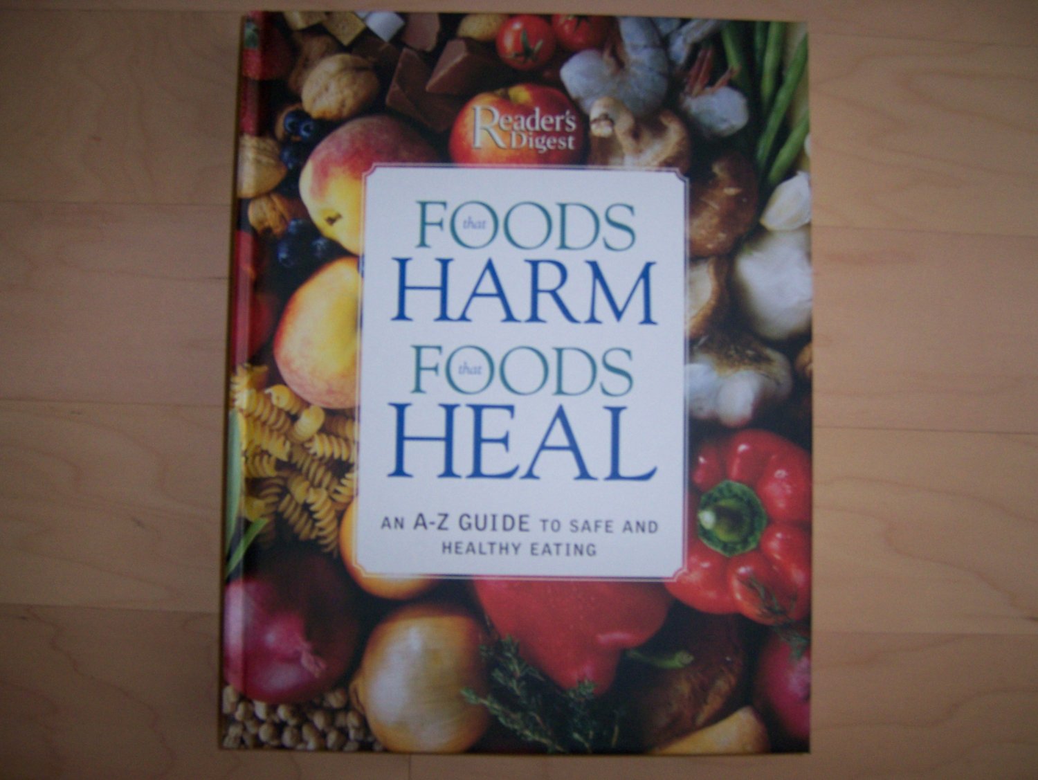 Foods That Harm & Foods That Heal A To Z Guide BNK694