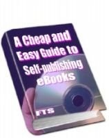 A Cheap & Easy Guide To Self Publishing Ebooks